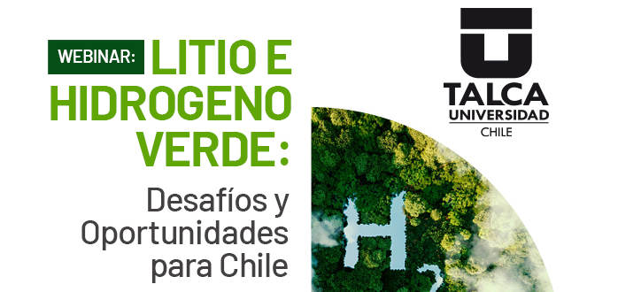 Litio e hidrógeno verde:  desafios y oportunidades para Chile